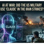 US Military Uses Claude AI in Iran Strikes