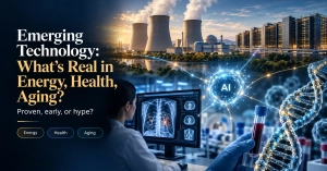 Emerging Technology: What’s Real in Energy, Health, Aging?